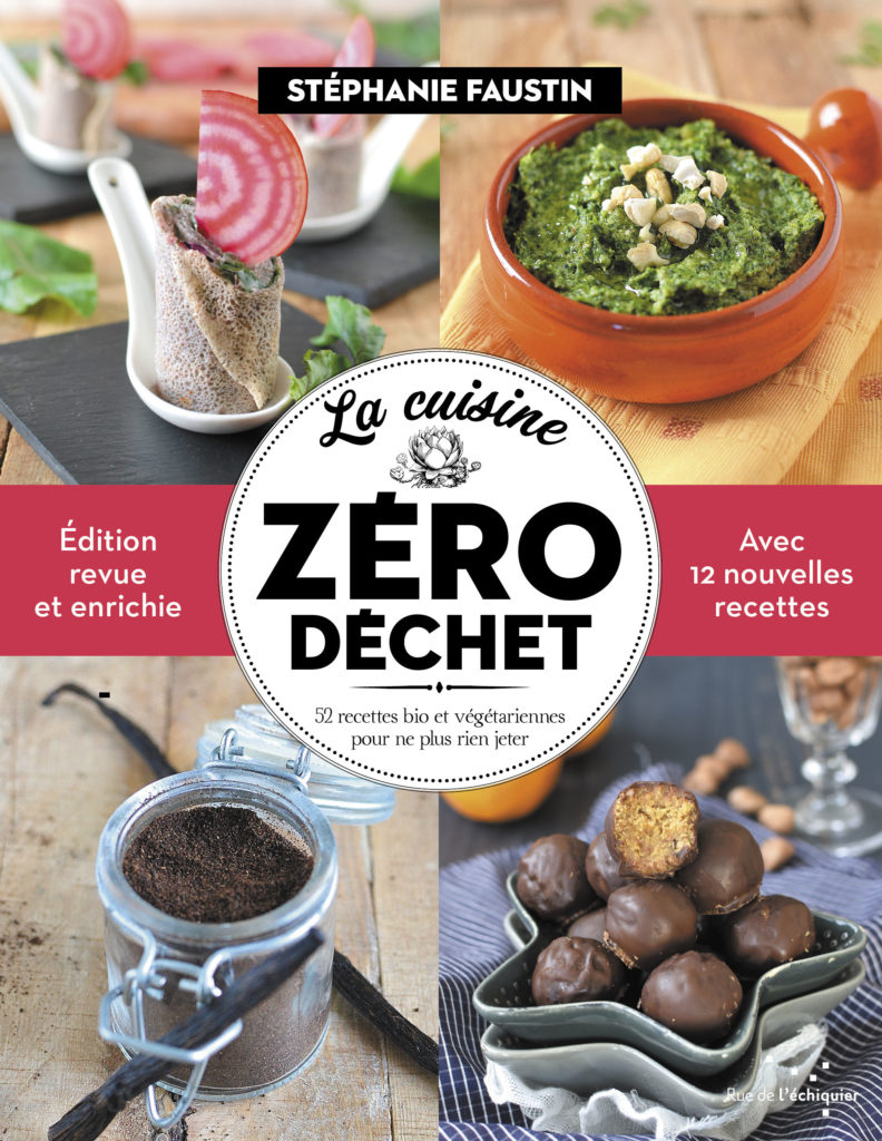 Livre La Cuisine zéro déchet de Stéphanie Faustin : livre sur la démarche zéro déchet et la cuisine bio végétarienne