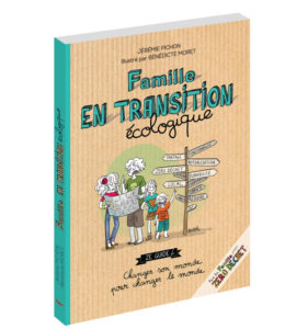 Famille en transition écologique, de Jérémie Pichon et Bénédicte Moret