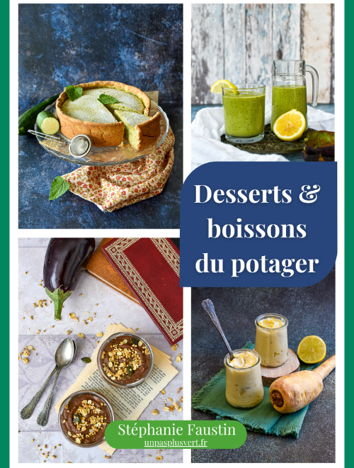 Desserts & boissons du potager : mon nouveau livre {e-book} !