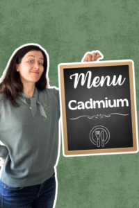 Y a quoi au menu ? Du cadmium !
