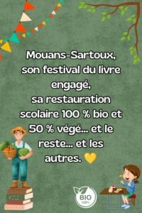 Mouans-Sartoux, son festival du livre engagé, sa cantine bio… le reste… et les autres
